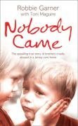 Nobody Came: The Appalling True Story of Brothers Cruelly Abused in a Jersey Care Home (2009)