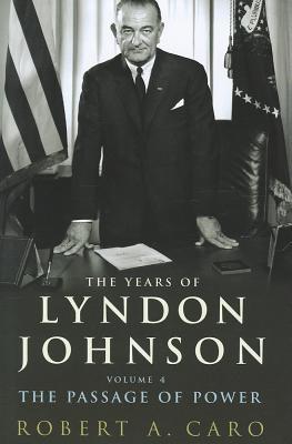 The Years of Lyndon Johnson Vol. 4, . the Passage of Power (2012)