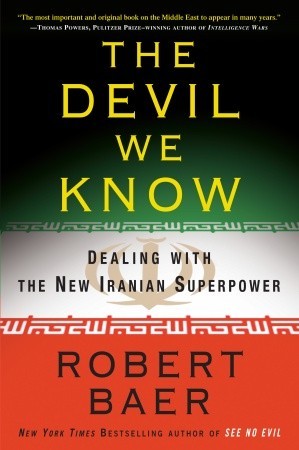 The Devil We Know: Dealing with the New Iranian Superpower (2008)