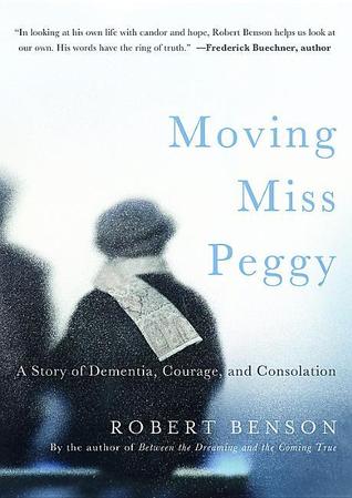Moving Miss Peggy: A Story of Dementia, Courage and Consolation (2013)