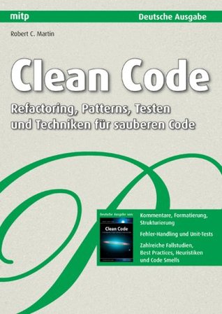 Clean Code - Refactoring, Patterns, Testen und Techniken für sauberen Code