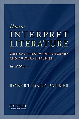 How to Interpret Literature: Critical Theory for Literary and Cultural Studies (2011)