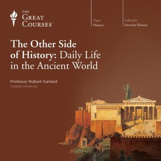 The Other Side of History: Daily Life in the Ancient World (2013)