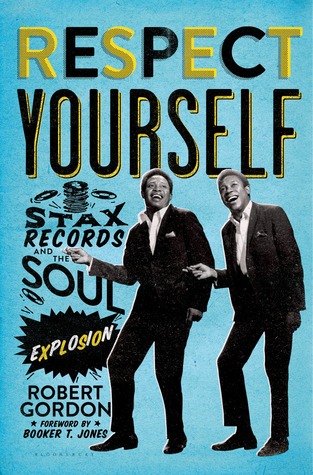 Respect Yourself: Stax Records and the Soul Explosion (2013)