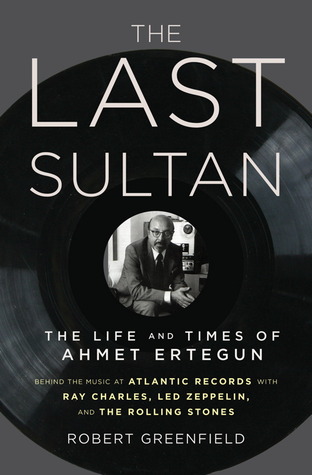 The Last Sultan: The Life and Times of Ahmet Ertegun (2011)