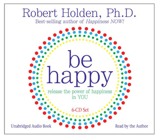 Be Happy! 6-CD: Release the Power of Happiness in YOU (2009)