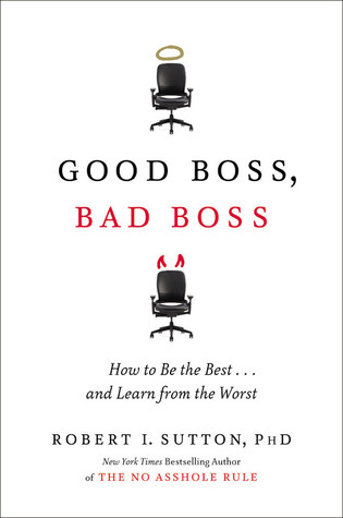 Good Boss, Bad Boss: How to Be the Best... and Learn from the Worst (2010)