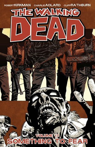 The Walking Dead, Vol. 17: Something to Fear (2012)