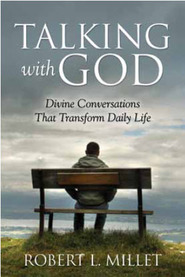 Talking with God: Divine Conversations That Transform Daily Life (2010)