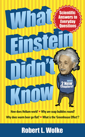 What Einstein Didn't Know: Scientific Answers to Everyday Questions (1997)