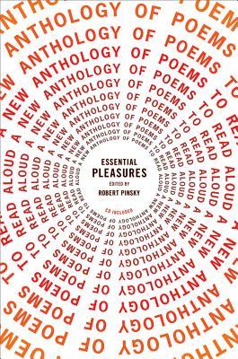 Essential Pleasures: A New Anthology of Poems to Read Aloud