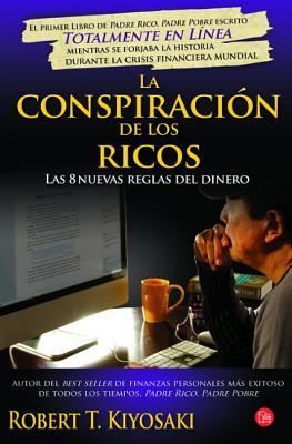 La Conspiracion de Los Ricos (Rich Dad's Conspiracy of the Rich: The 8 New Rules of Money)