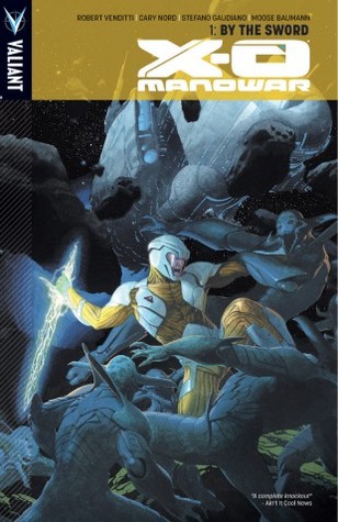 X-O Manowar Vol. 1: By The Sword