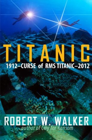 Titanic 2012 (Curse of RMS Titanic - an Inspector Alastair Ransom title) (2010)