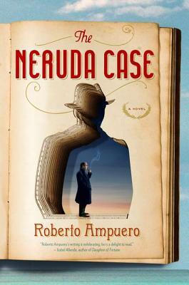 The Neruda Case: A Novel