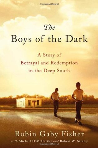 The Boys of the Dark: A Story of Betrayal and Redemption in the Deep South