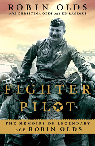 Fighter Pilot: The Memoirs of Legendary Ace Robin Olds (2010)