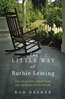The Little Way of Ruthie Leming: A Southern Girl, a Small Town, and the Secret of a Good Life (2013)