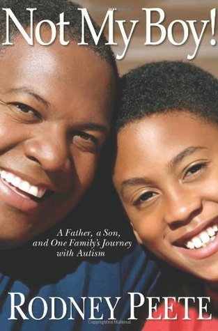 Not My Boy!: A Father, A Son, and One Family's Journey with Autism (2010)