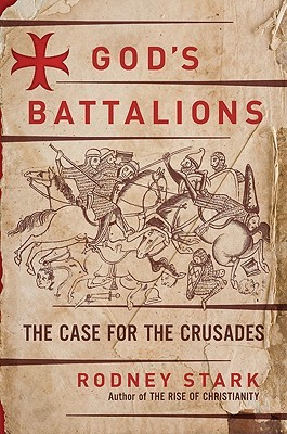 God's Battalions: The Case for the Crusades (2009)