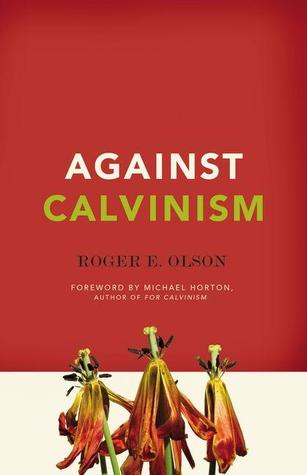 Against Calvinism (2011)