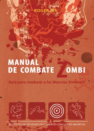 Manual de combate zombi: Guía para combatir a los Muertos Vivientes (2011)