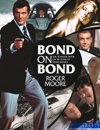 Bond On Bond: Reflections on 50 years of James Bond Movies