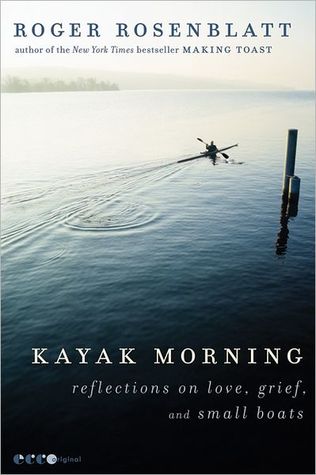 Kayak Morning: Reflections on Love, Grief, and Small Boats
