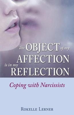 The Object of My Affection Is in My Reflection: Coping with Narcissists (2008)