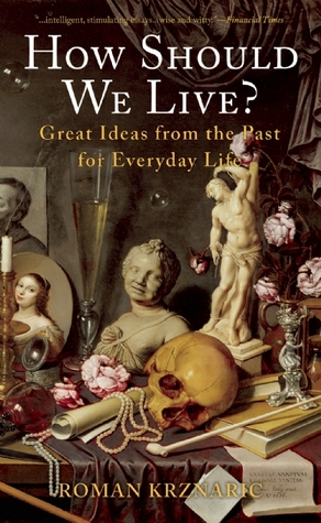 How Should We Live?: Great Ideas from the Past for Everyday Life (2011)