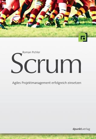 Scrum - agiles Projektmanagement erfolgreich einsetzen (2008)