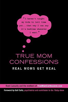 True Mom Confessions: Real Moms Get Real (2009)