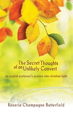 The Secret Thoughts of an Unlikely Convert: An English Professor's Journey Into Christian Faith