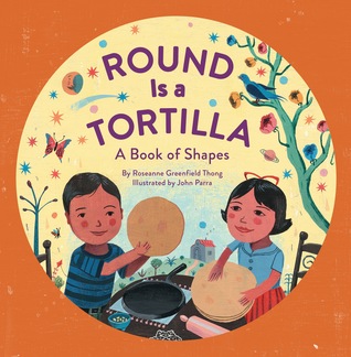 Round Is a Tortilla: A Book of Shapes (2013)