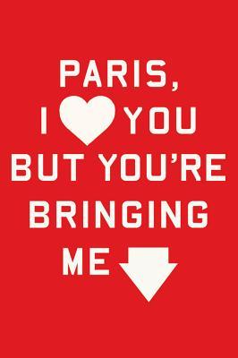 Paris, I Love You but You're Bringing Me Down (2012)