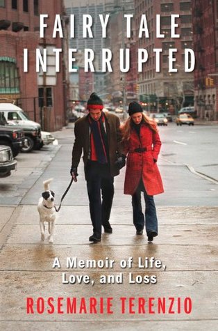 Fairy Tale Interrupted: A Memoir of Life, Love, and Loss (2012)