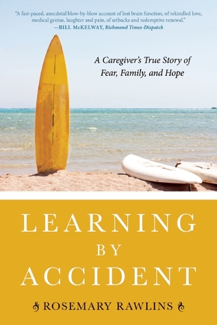 Learning by Accident: A Caregiver's True Story of Family, Fear, and Hope (2011)