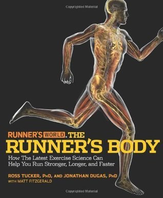 Runner's World The Runner's Body: How the Latest Exercise Science Can Help You Run Stronger, Longer, and Faster (2009)