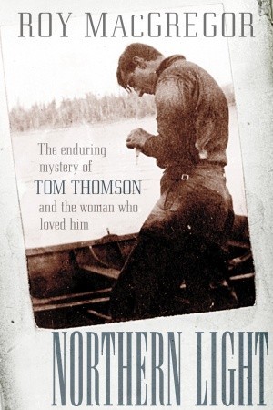 Northern Light: The Enduring Mystery of Tom Thomson and the Woman Who Loved Him (2010)
