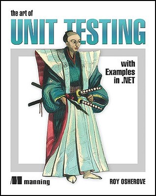 The Art of Unit Testing: With Examples in .NET (2009)