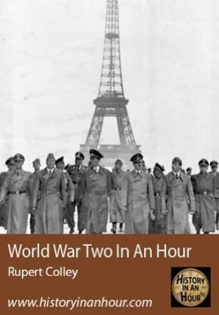 World War Two In An Hour (History In An Hour) (2010)