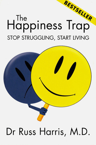 The Happiness Trap - Stop Struggling, Start Living (2007)