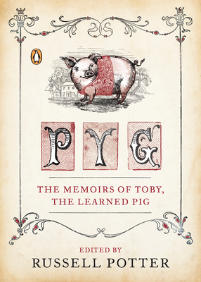 Pyg: The Memoirs of Toby, the Learned Pig
