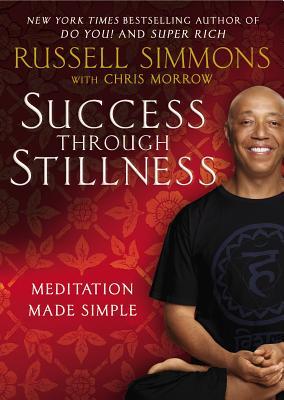 Success Through Stillness: Meditation Made Simple