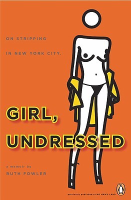Girl, Undressed: On Stripping in New York City (2009)