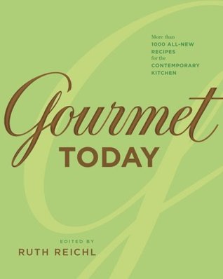 Gourmet Today: More than 1000 All-New Recipes for the Contemporary Kitchen (2009)