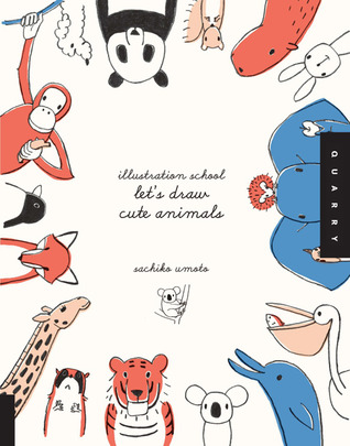 Illustration School:  Let's Draw Cute Animals (2010)
