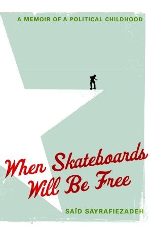 When Skateboards Will Be Free: A Memoir of a Political Childhood