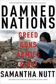 Damned Nations: Greed, Guns, Armies, and Aid