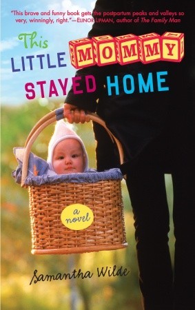 This Little Mommy Stayed Home: A Novel